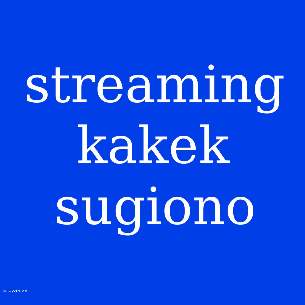 Streaming Kakek Sugiono