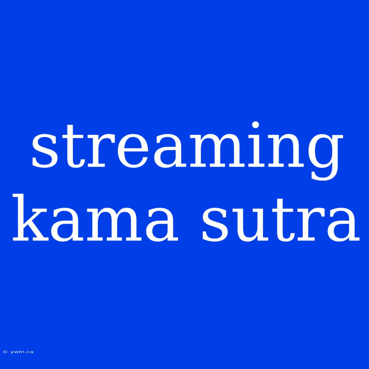 Streaming Kama Sutra