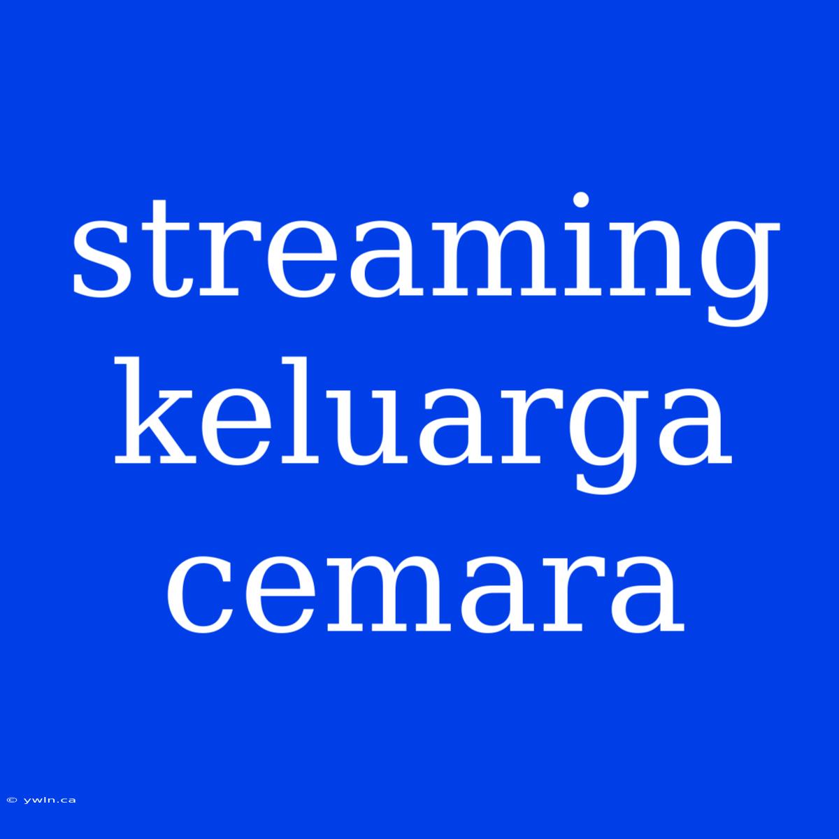 Streaming Keluarga Cemara