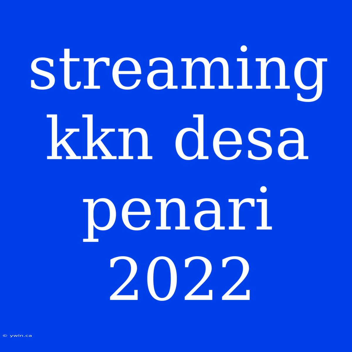 Streaming Kkn Desa Penari 2022