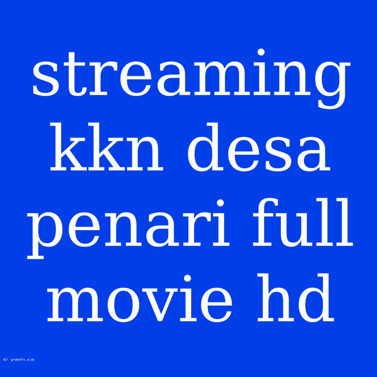 Streaming Kkn Desa Penari Full Movie Hd