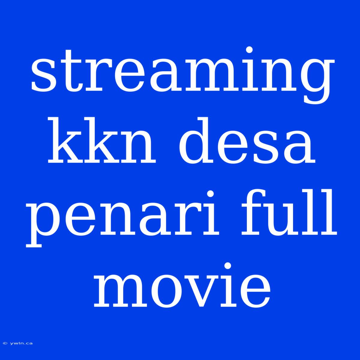 Streaming Kkn Desa Penari Full Movie