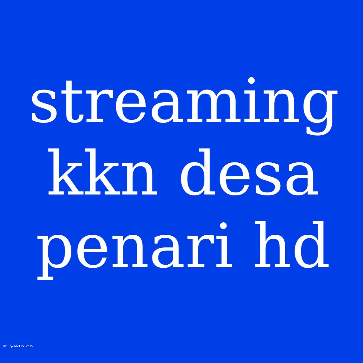 Streaming Kkn Desa Penari Hd