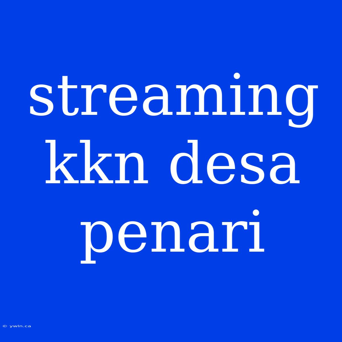 Streaming Kkn Desa Penari