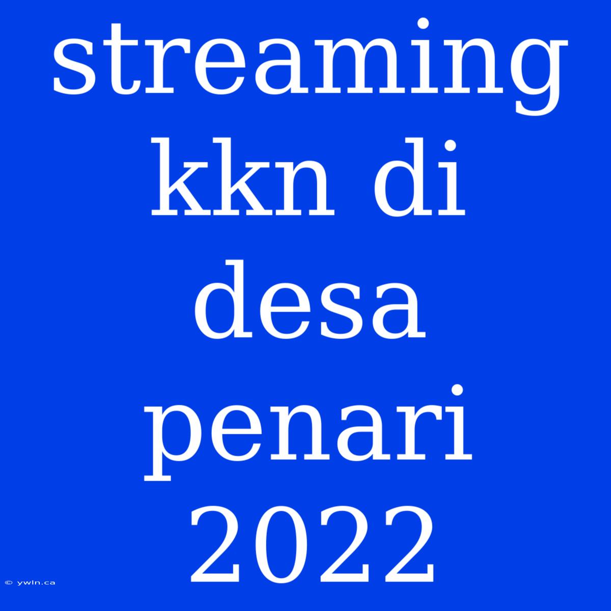 Streaming Kkn Di Desa Penari 2022