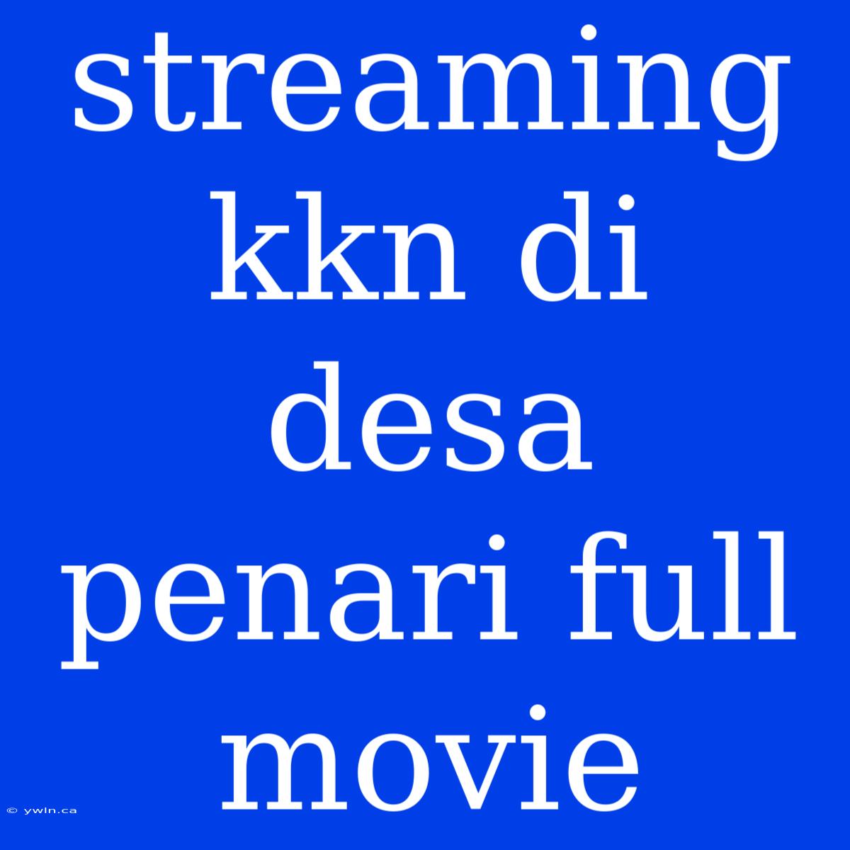 Streaming Kkn Di Desa Penari Full Movie