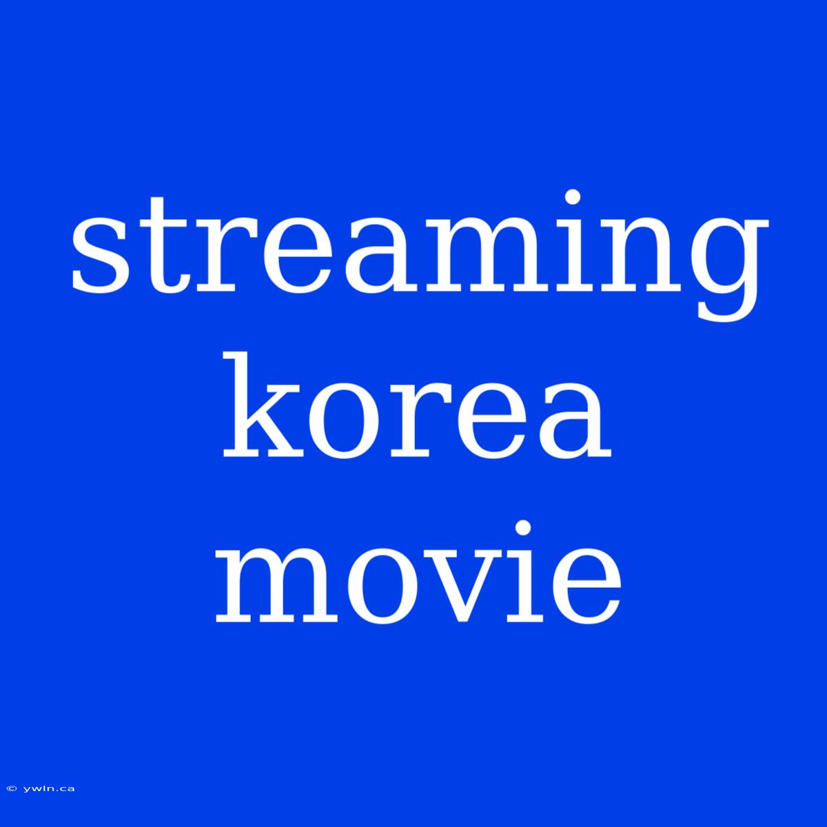 Streaming Korea Movie