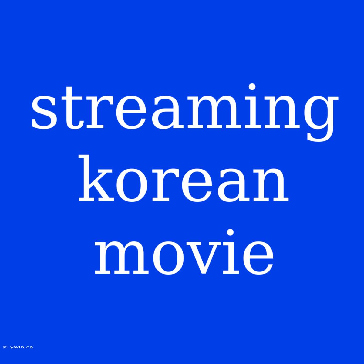 Streaming Korean Movie