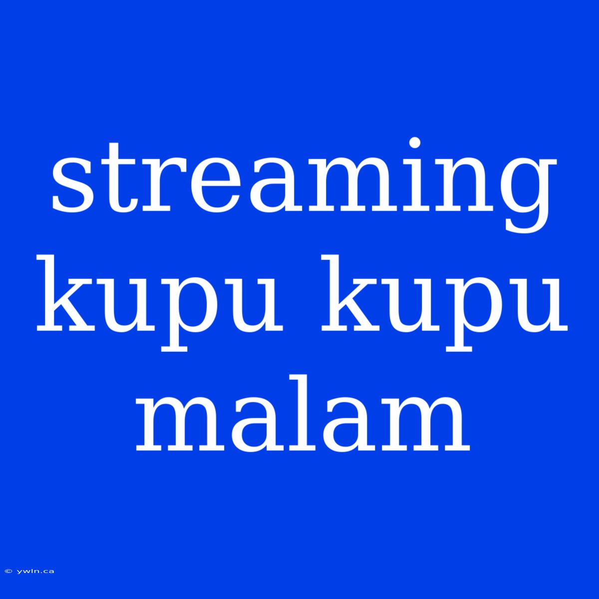 Streaming Kupu Kupu Malam