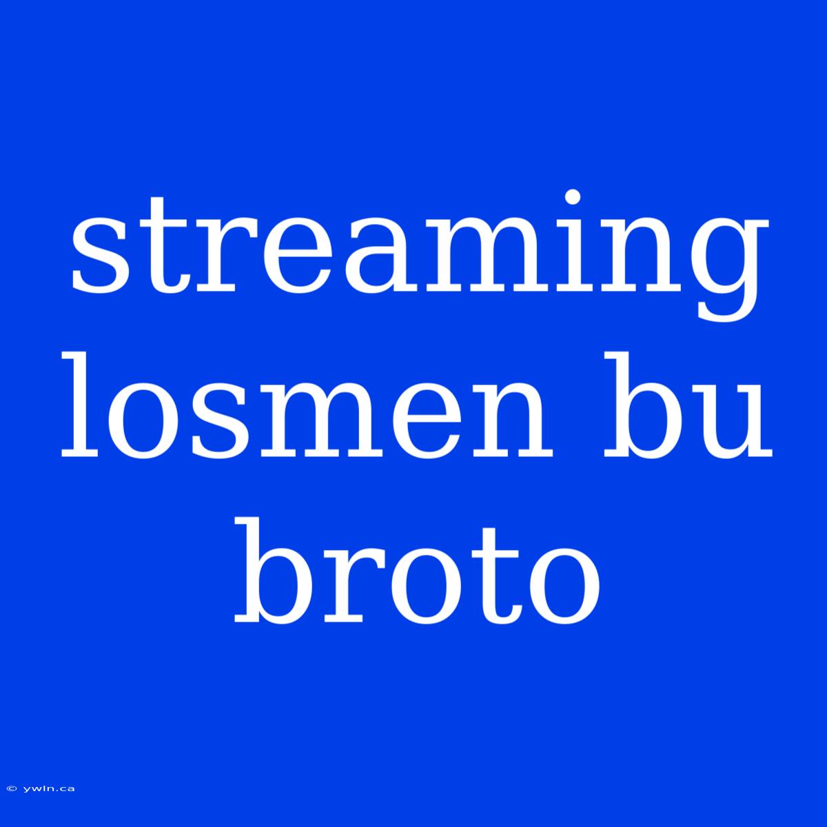 Streaming Losmen Bu Broto