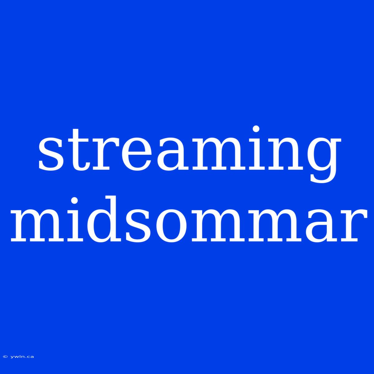 Streaming Midsommar