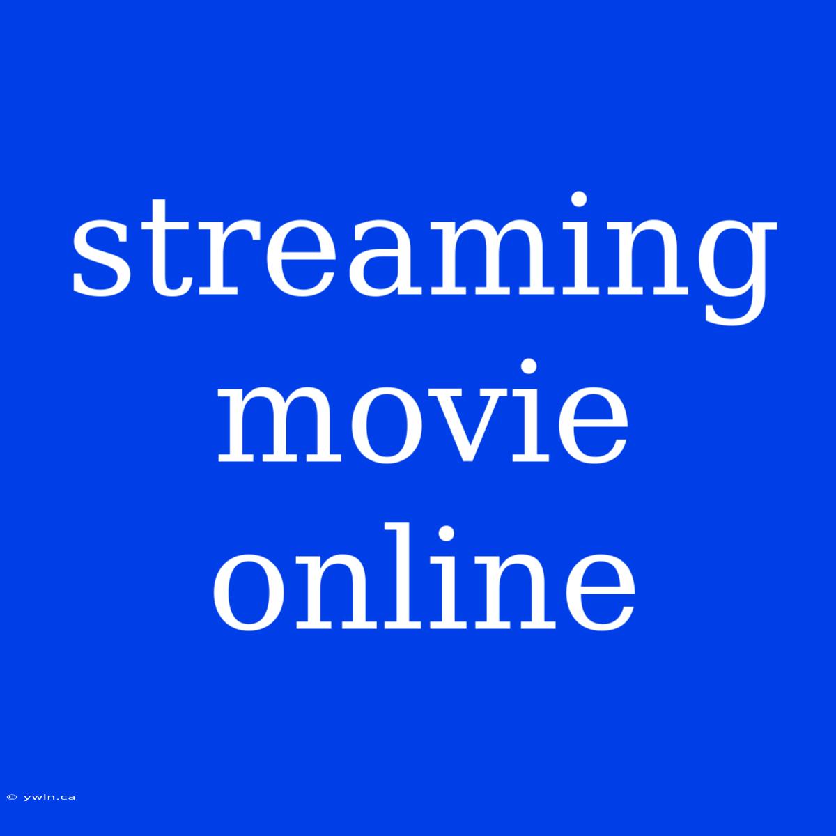 Streaming Movie Online