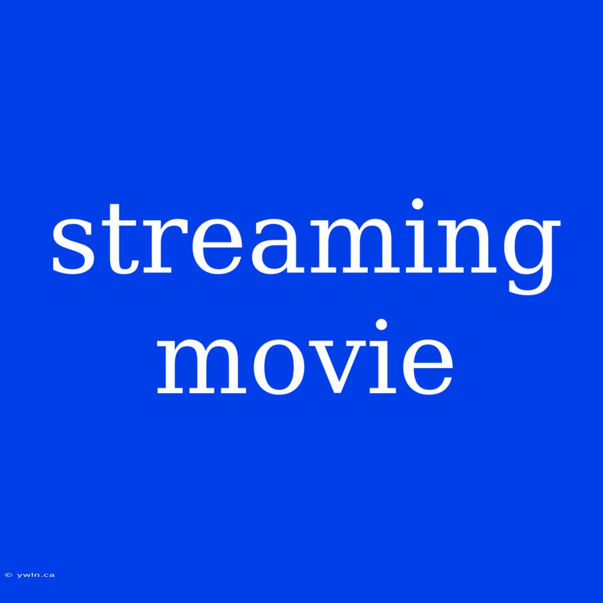 Streaming Movie