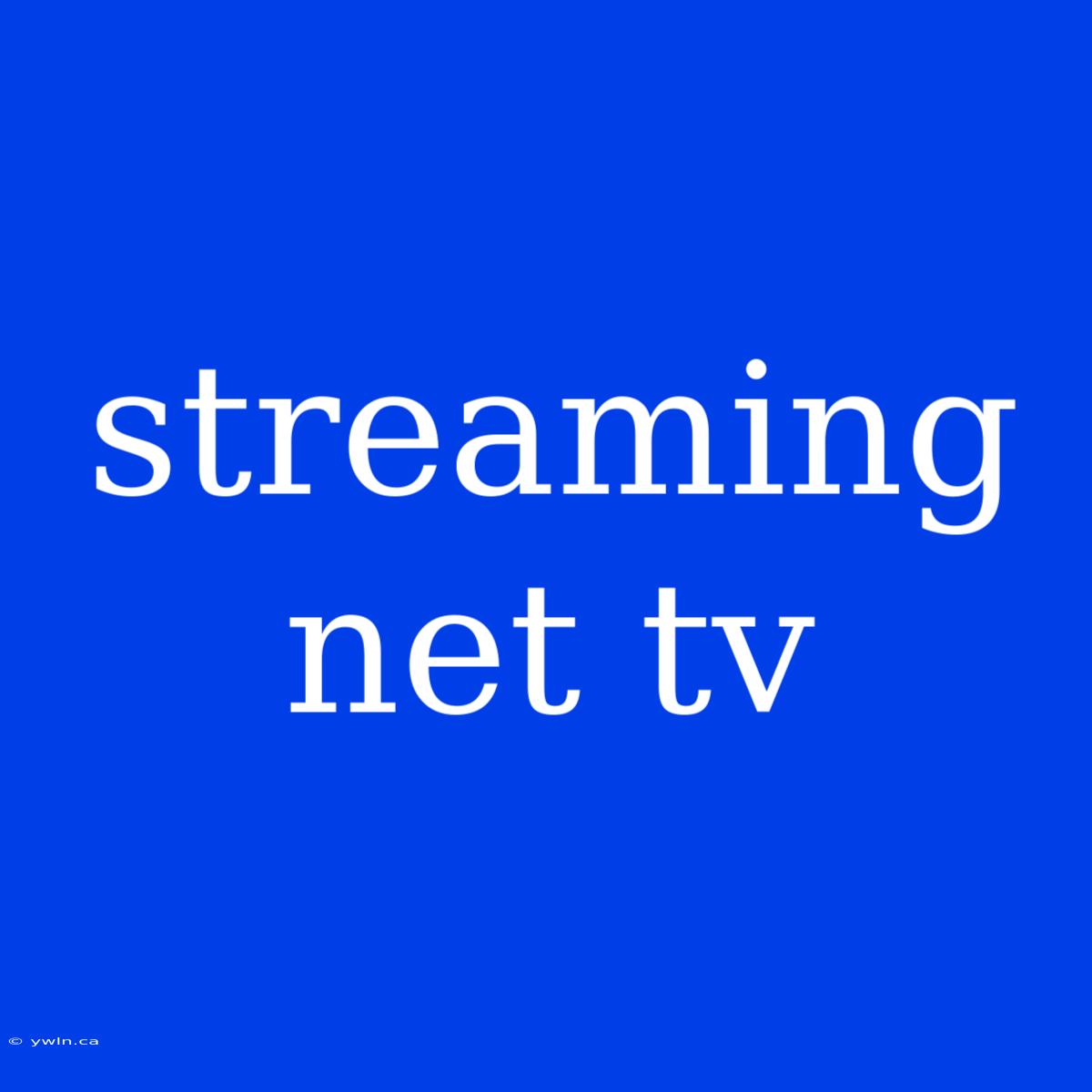 Streaming Net Tv