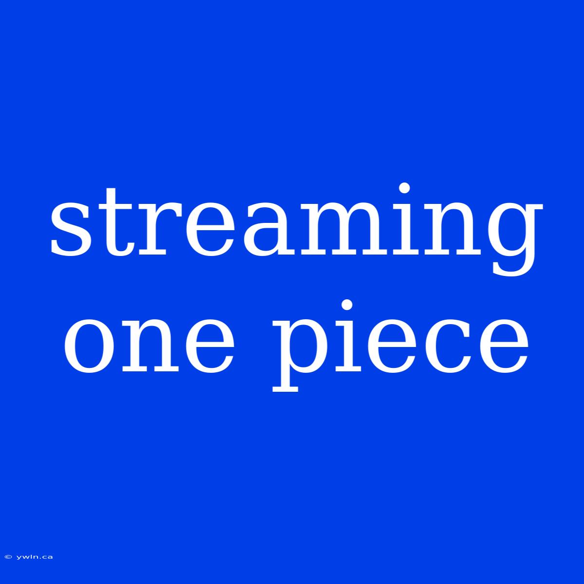 Streaming One Piece