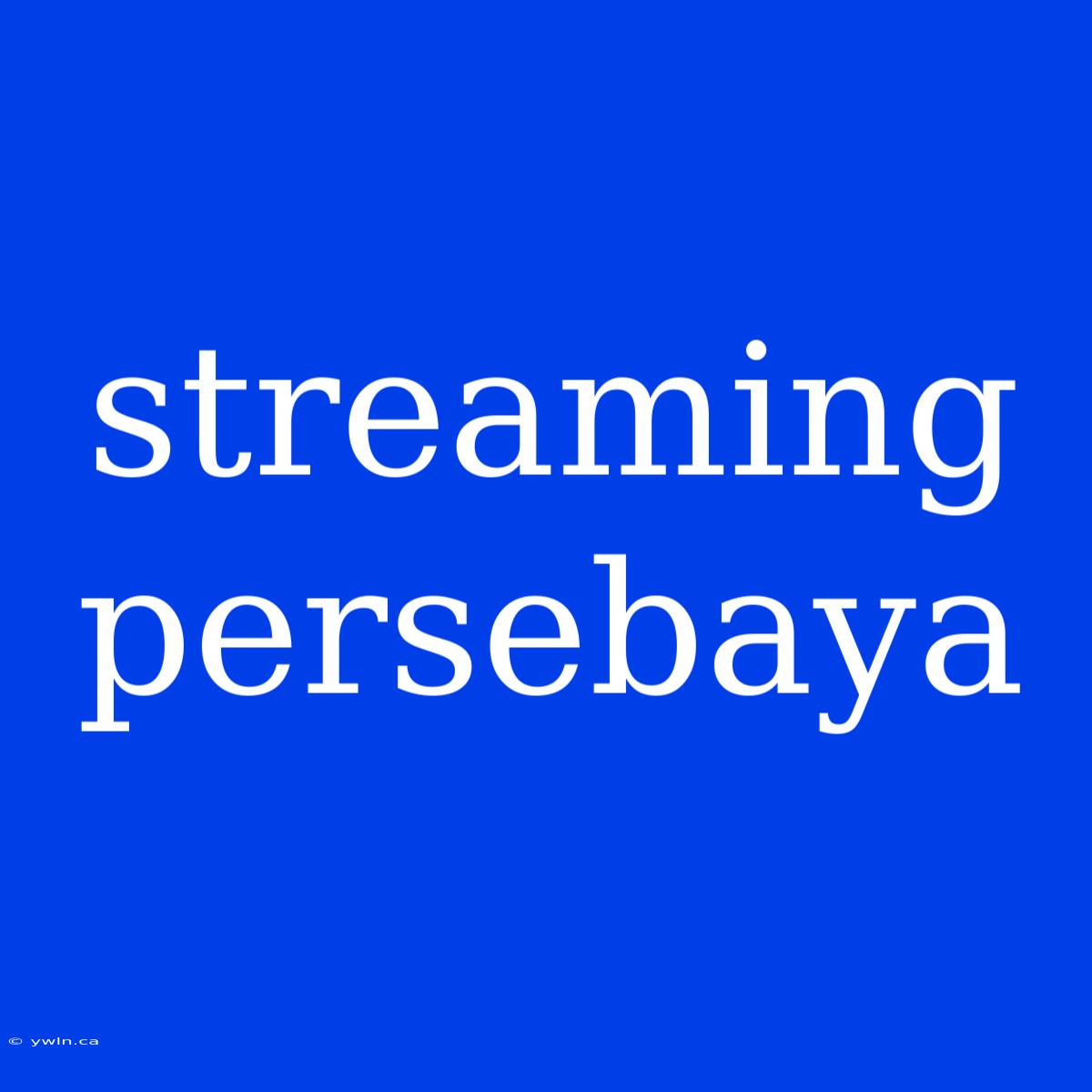 Streaming Persebaya