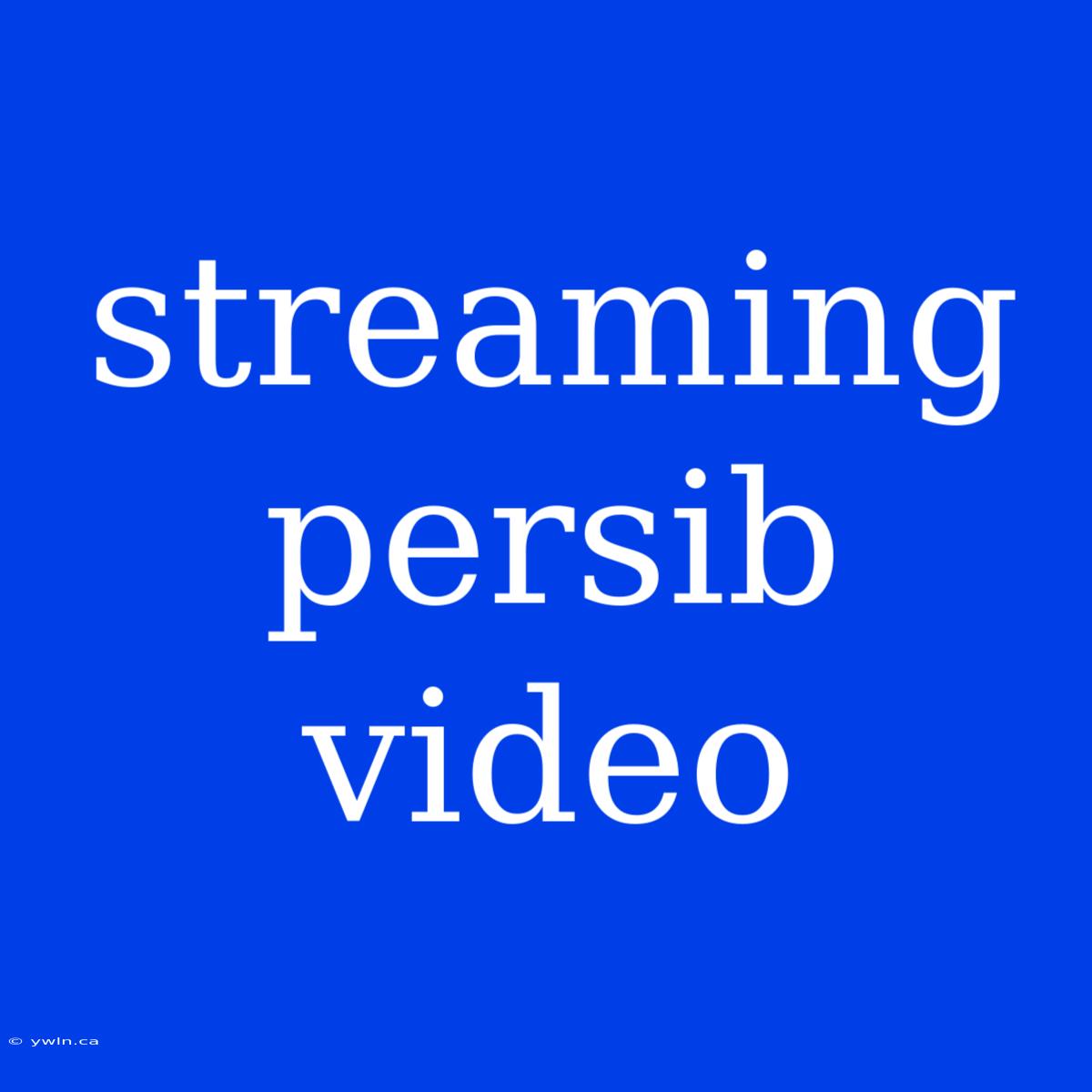 Streaming Persib Video