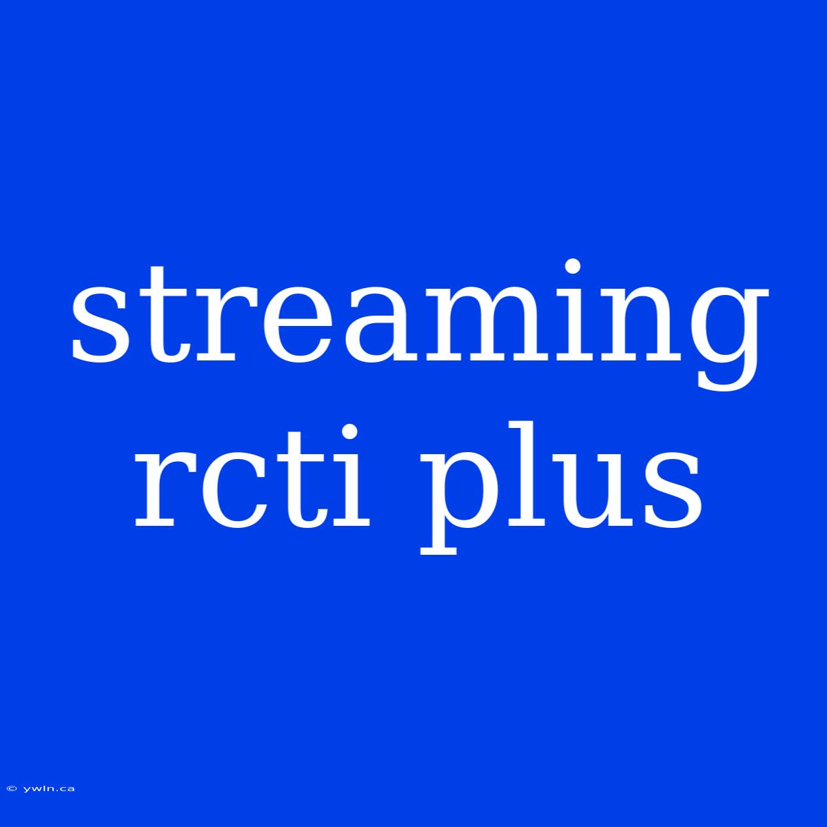 Streaming Rcti Plus