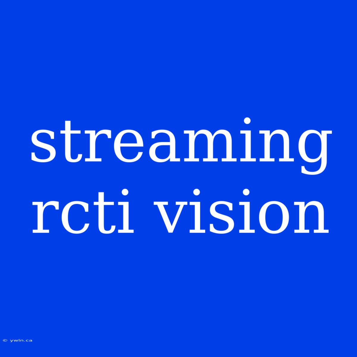 Streaming Rcti Vision