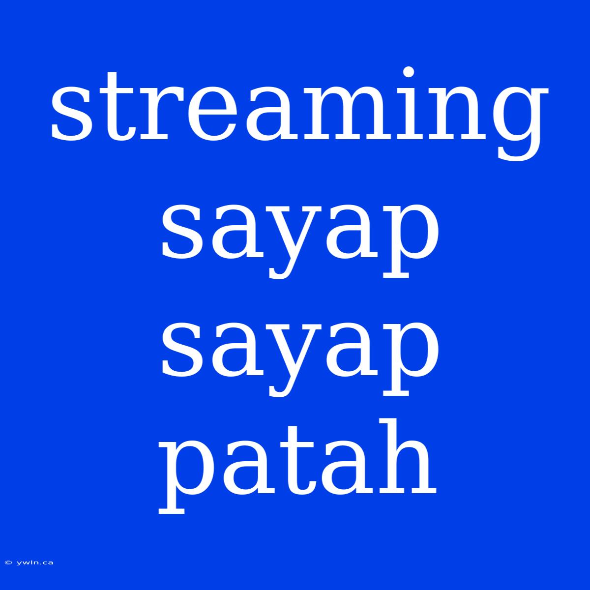 Streaming Sayap Sayap Patah