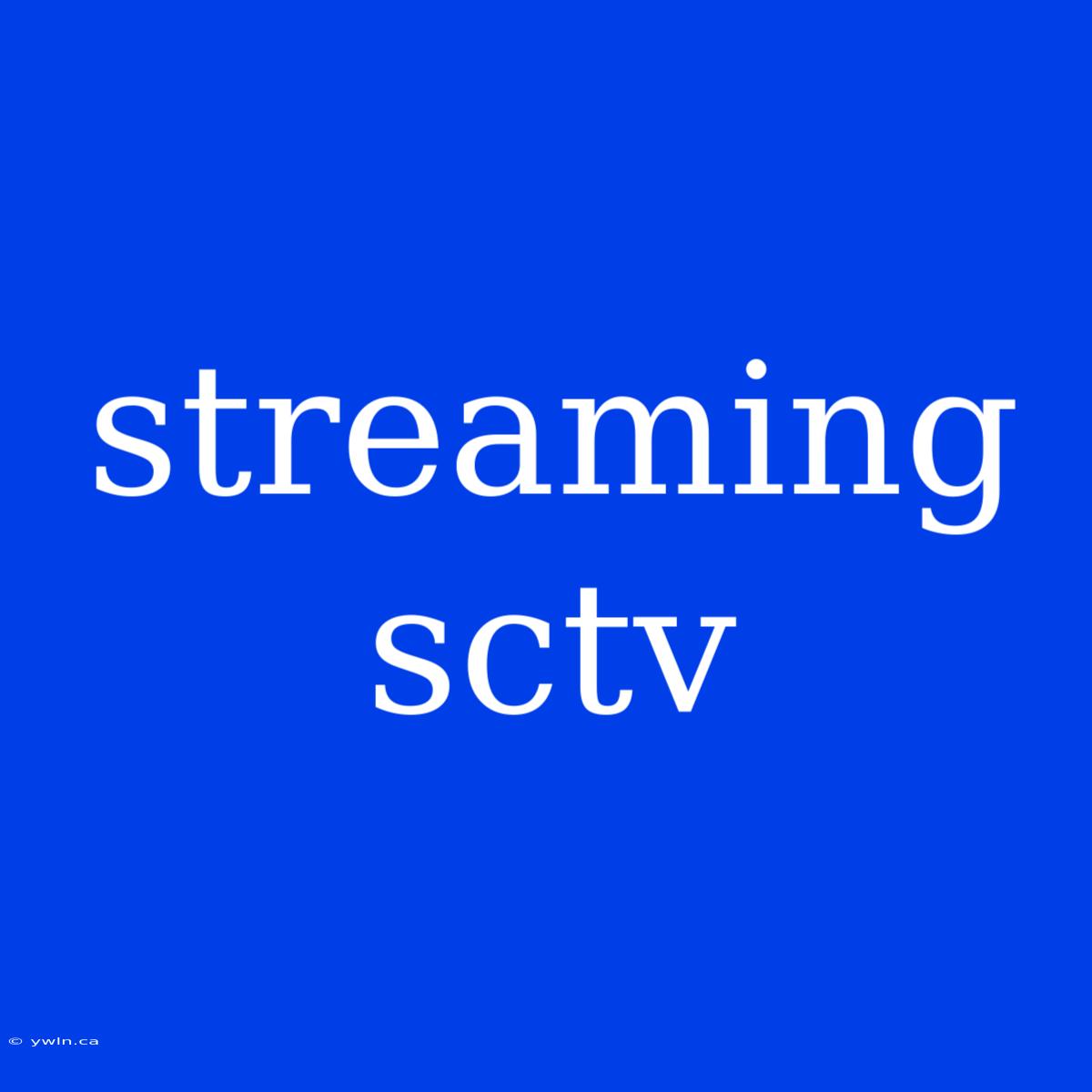 Streaming Sctv