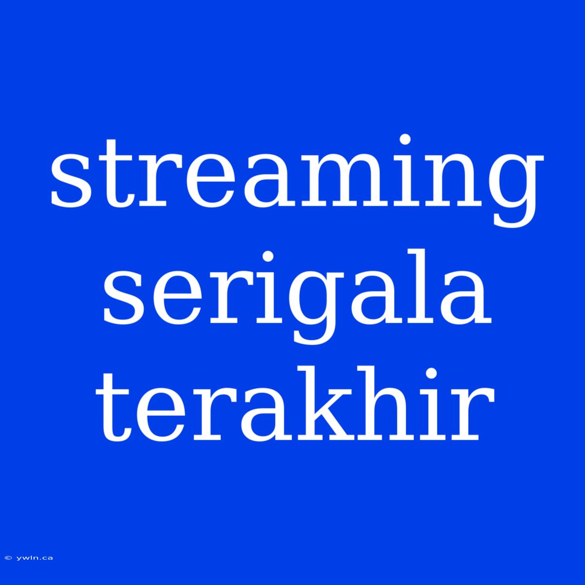 Streaming Serigala Terakhir