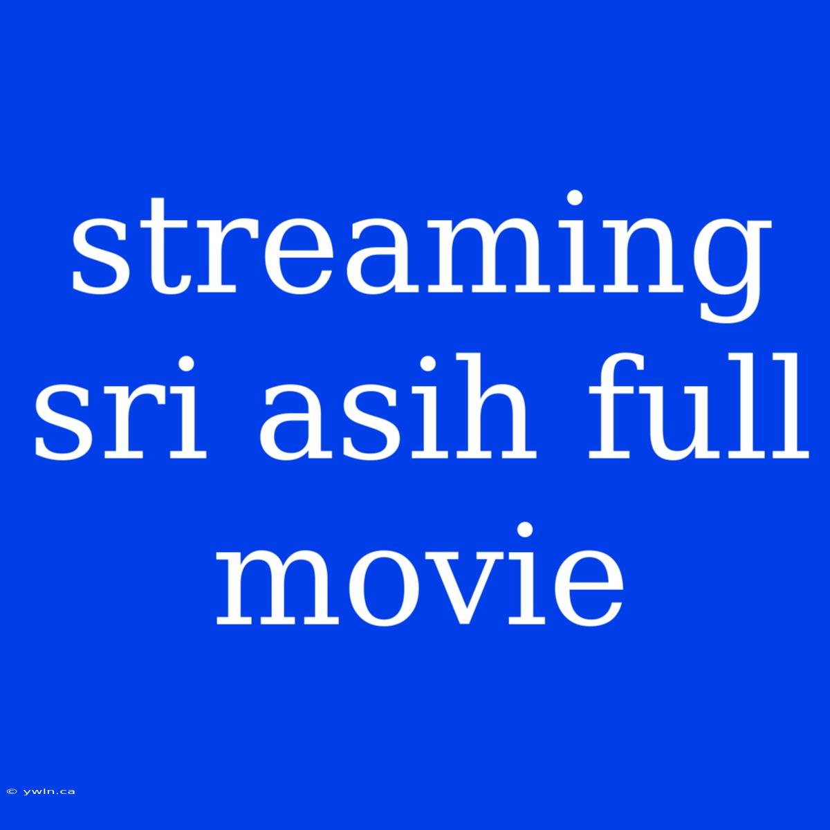 Streaming Sri Asih Full Movie