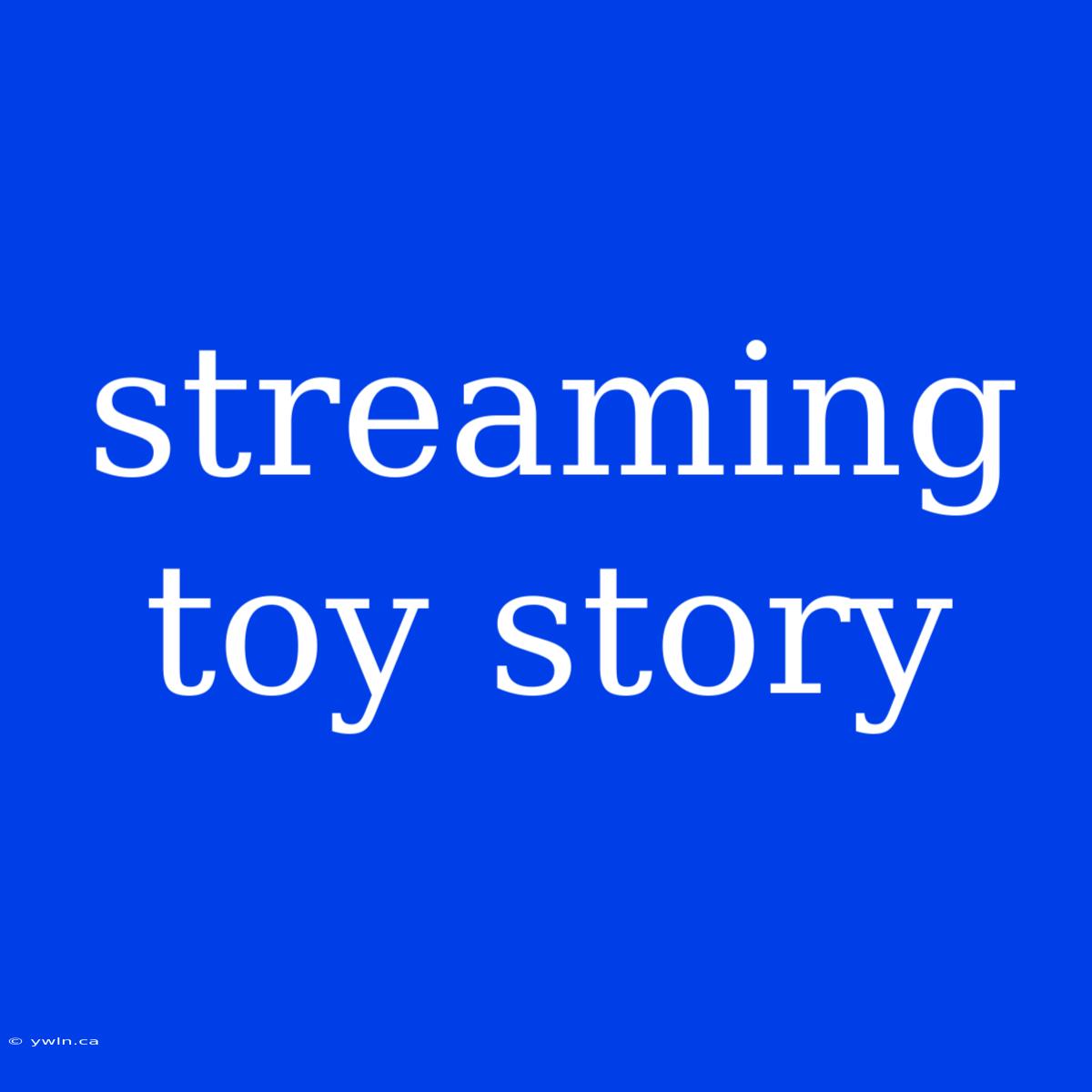 Streaming Toy Story