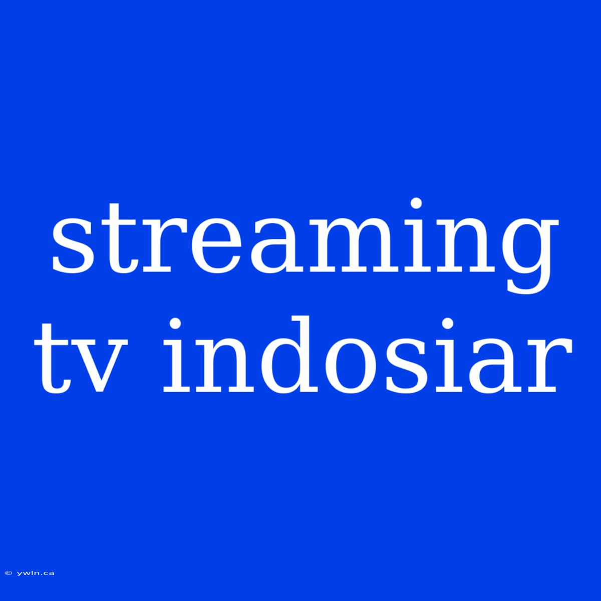 Streaming Tv Indosiar