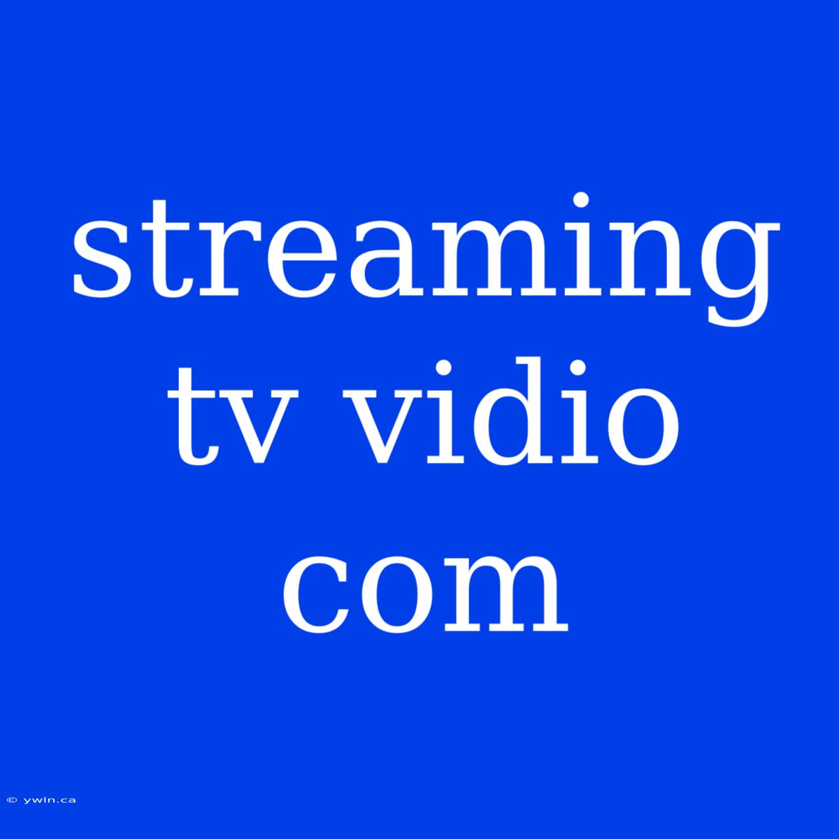 Streaming Tv Vidio Com