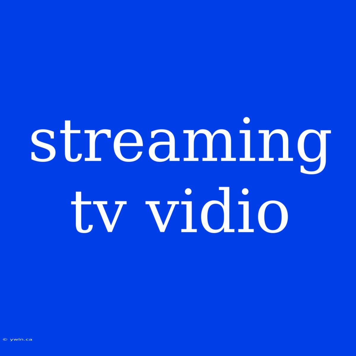 Streaming Tv Vidio