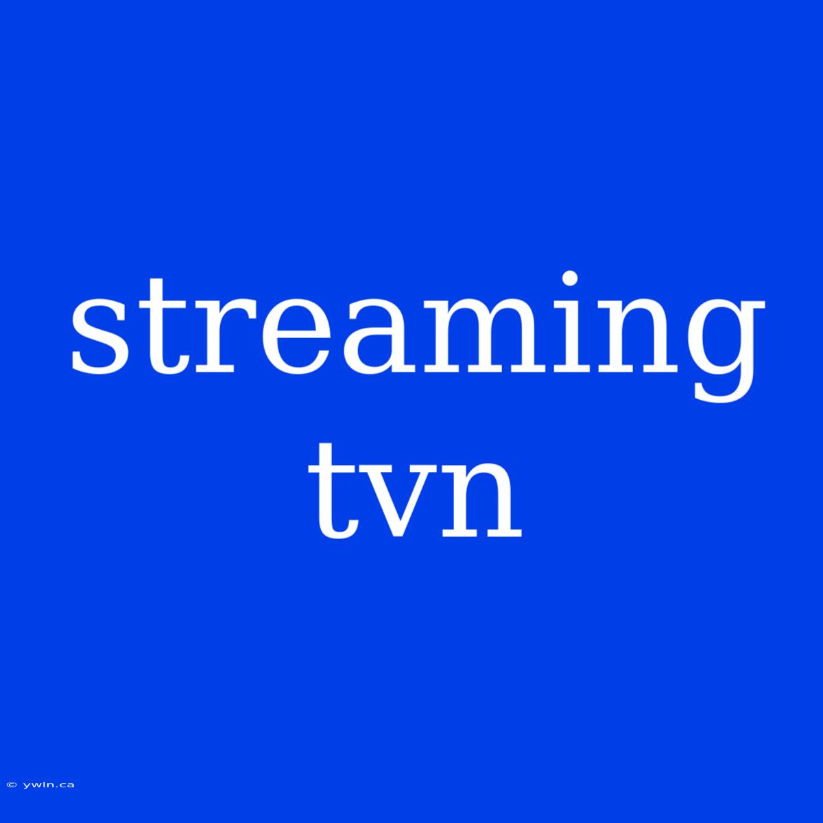 Streaming Tvn