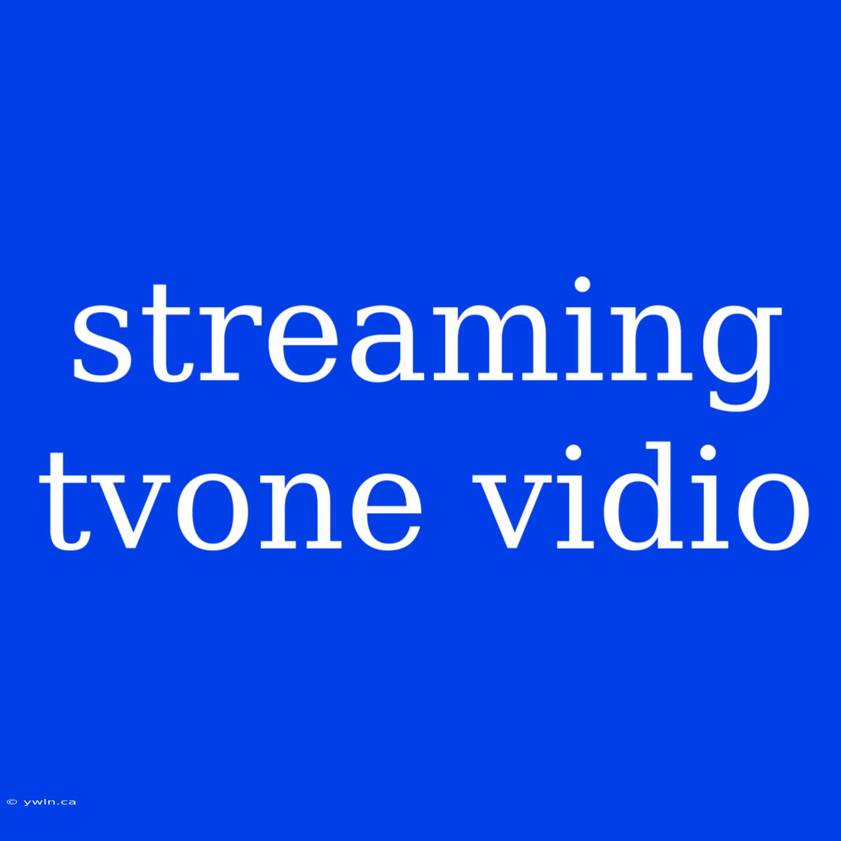 Streaming Tvone Vidio