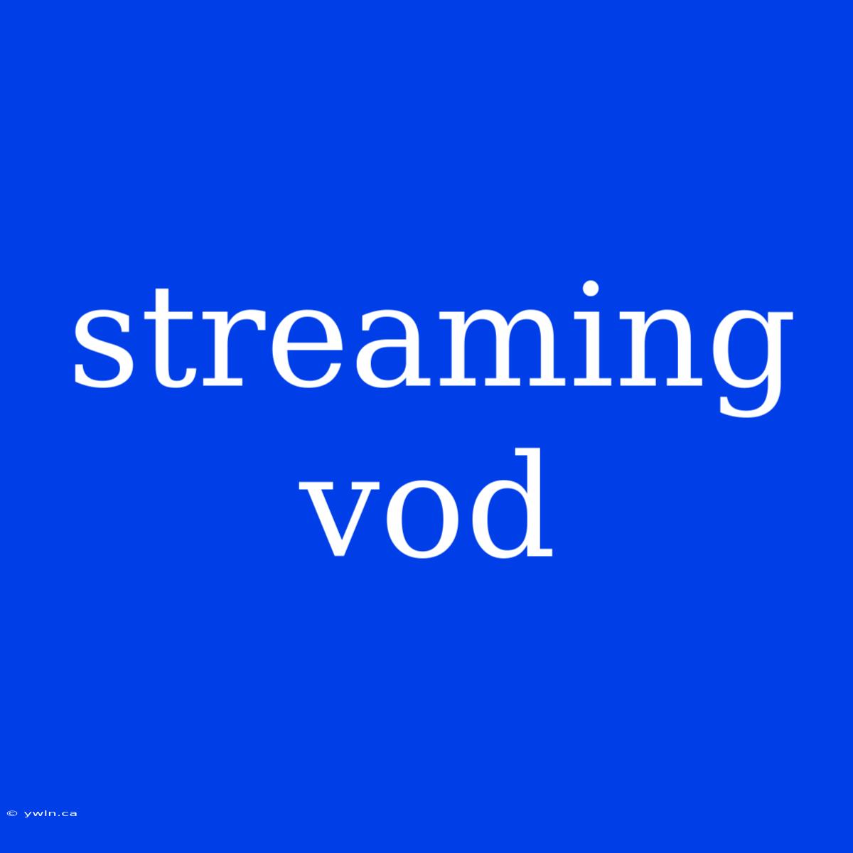 Streaming Vod