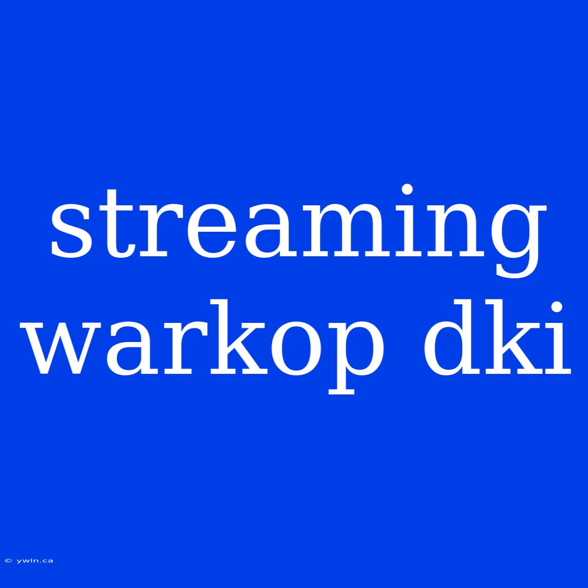 Streaming Warkop Dki