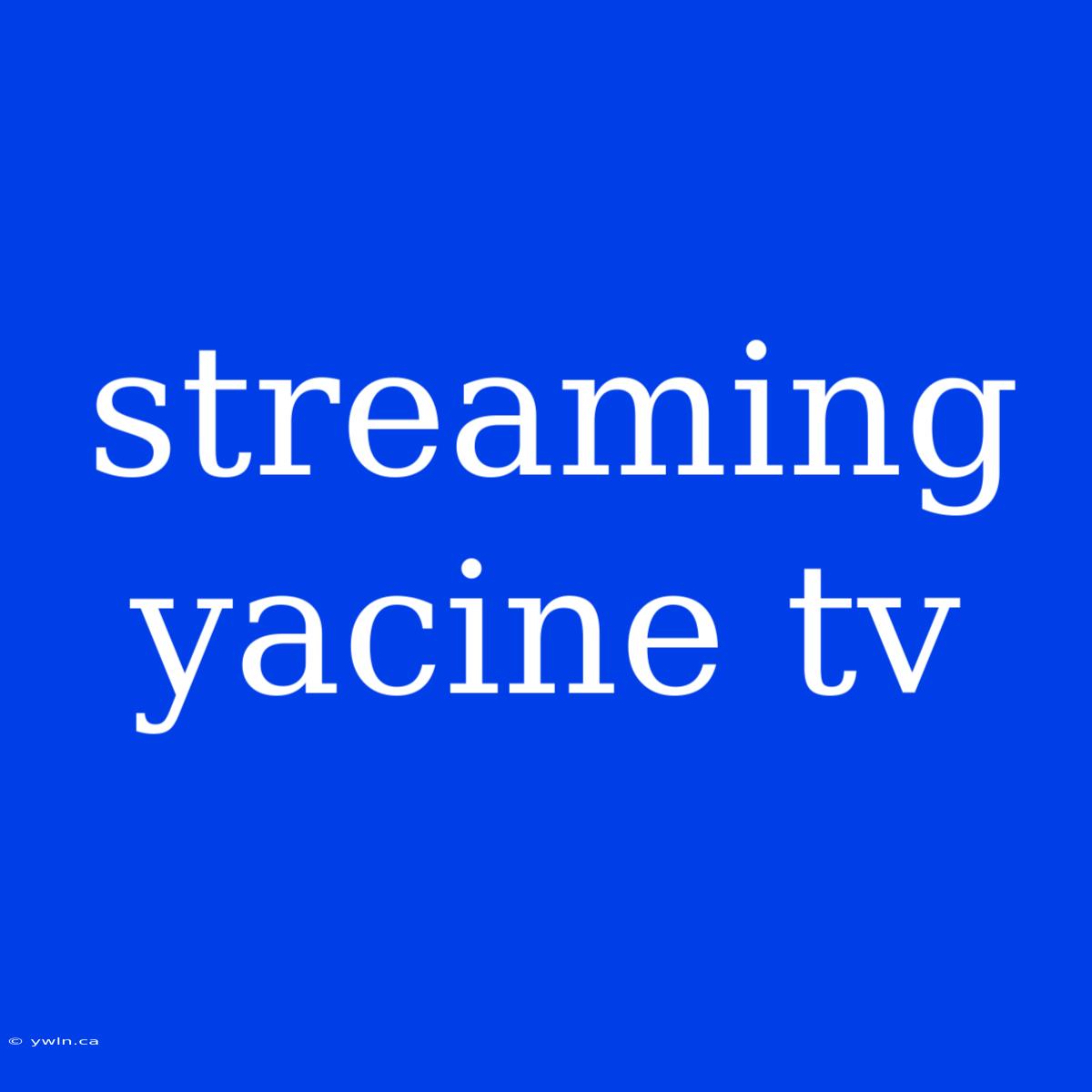 Streaming Yacine Tv