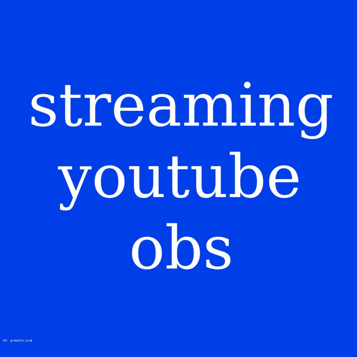 Streaming Youtube Obs