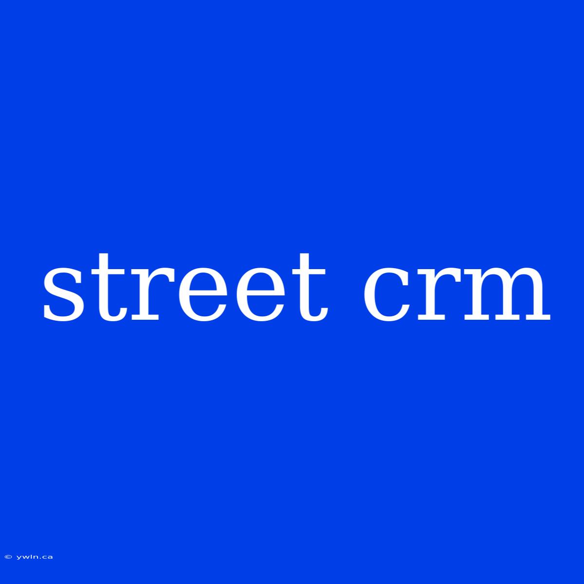 Street Crm