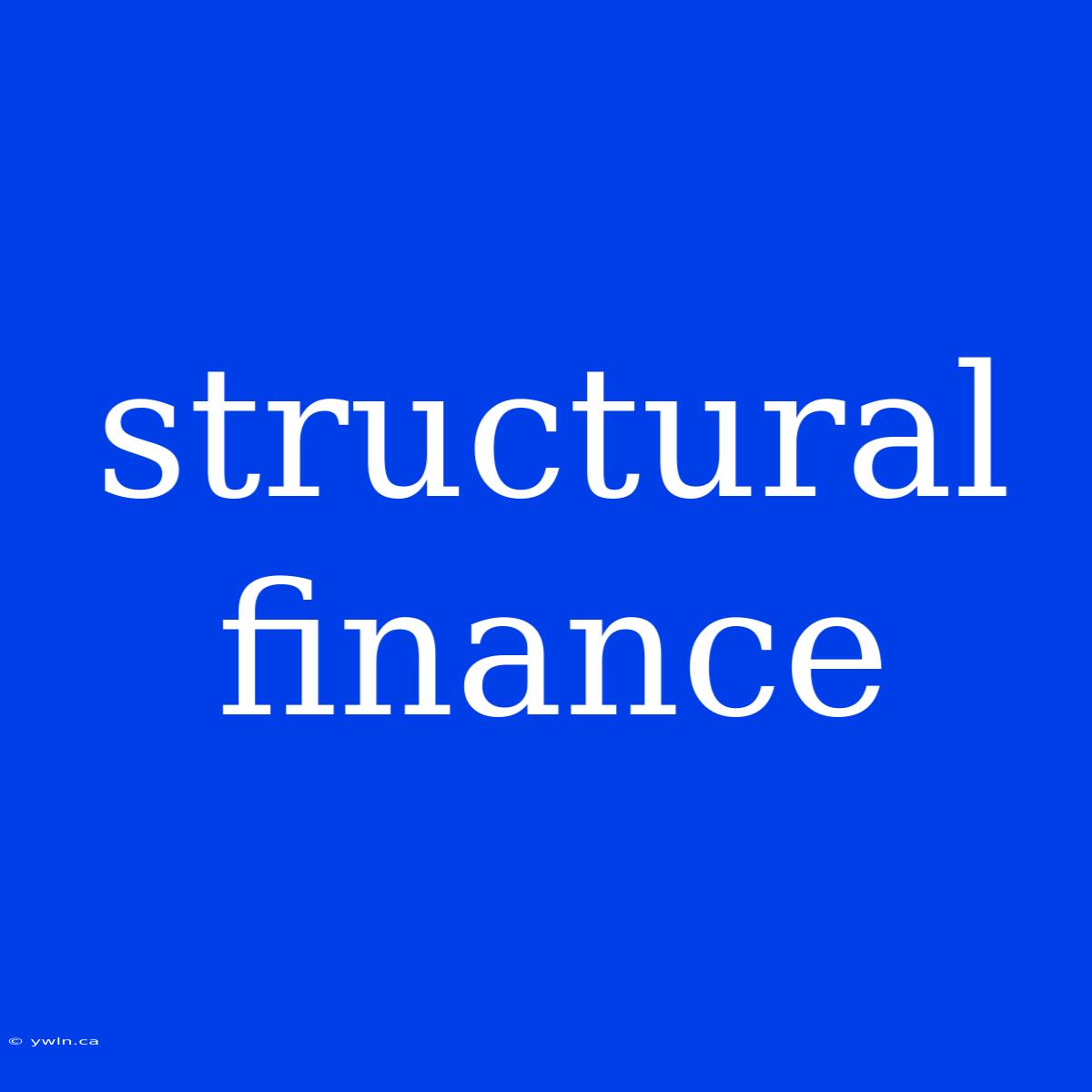 Structural Finance