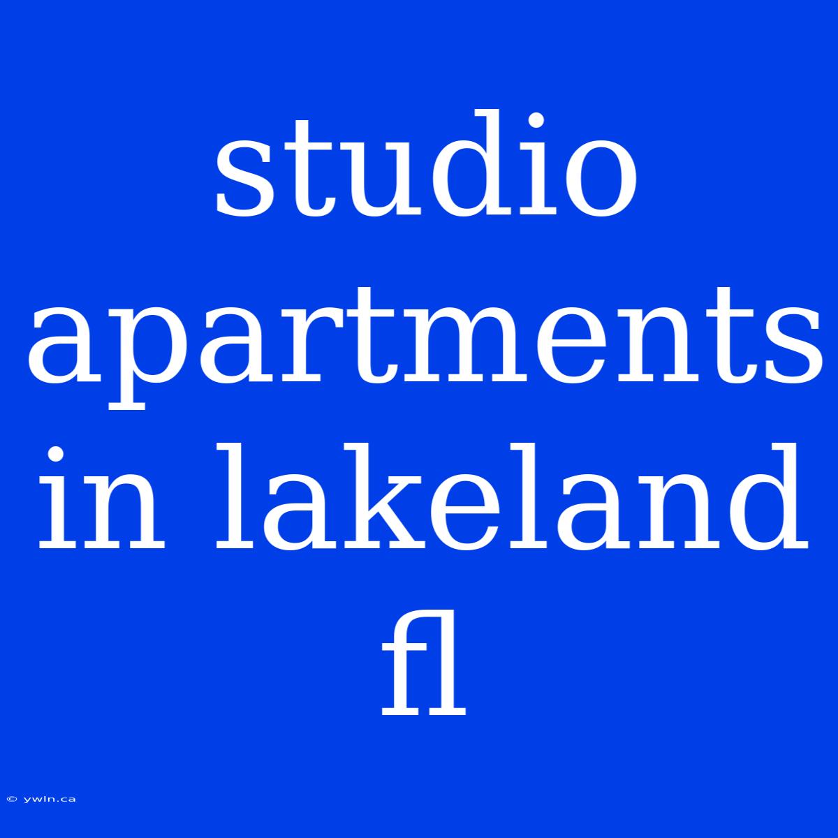 Studio Apartments In Lakeland Fl