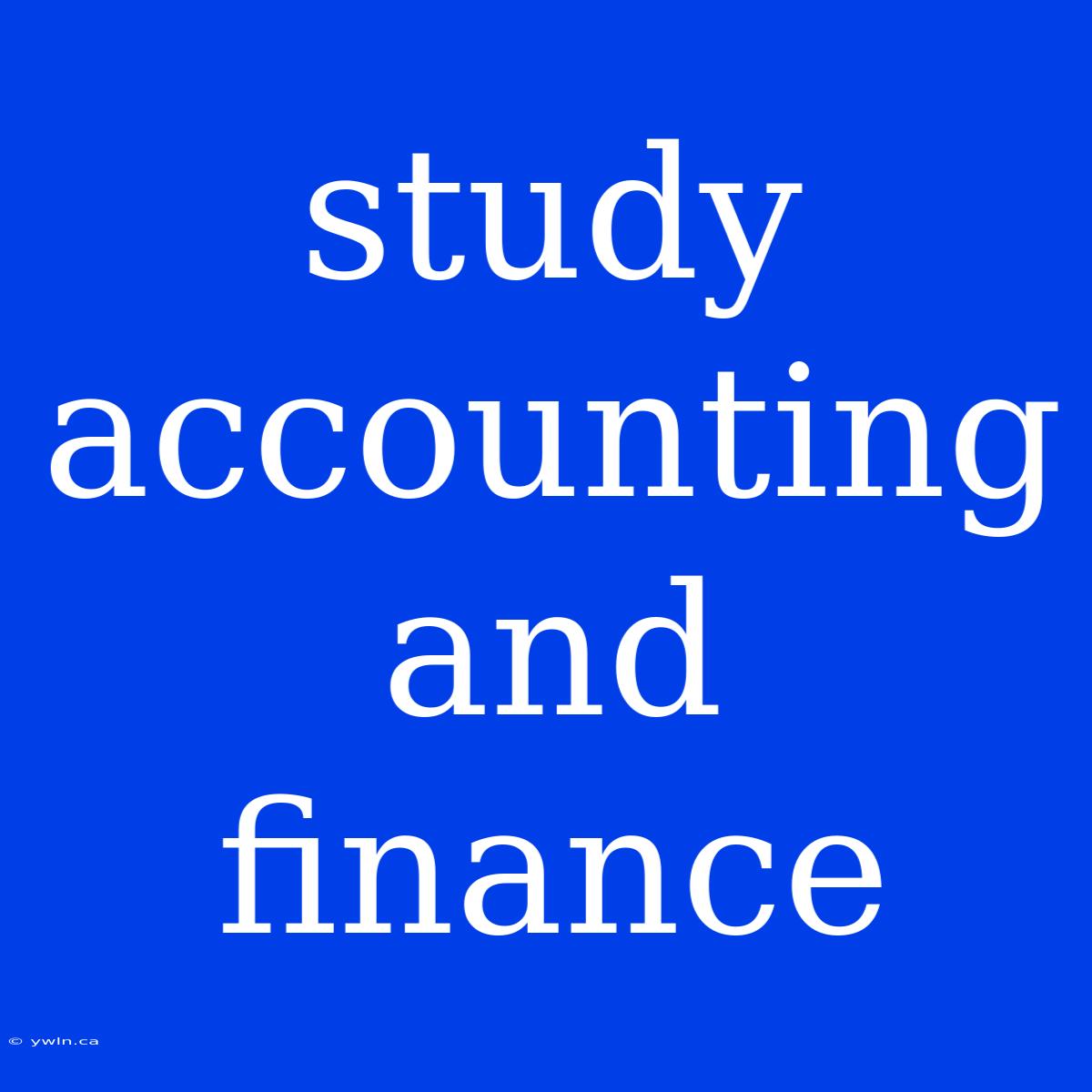 Study Accounting And Finance