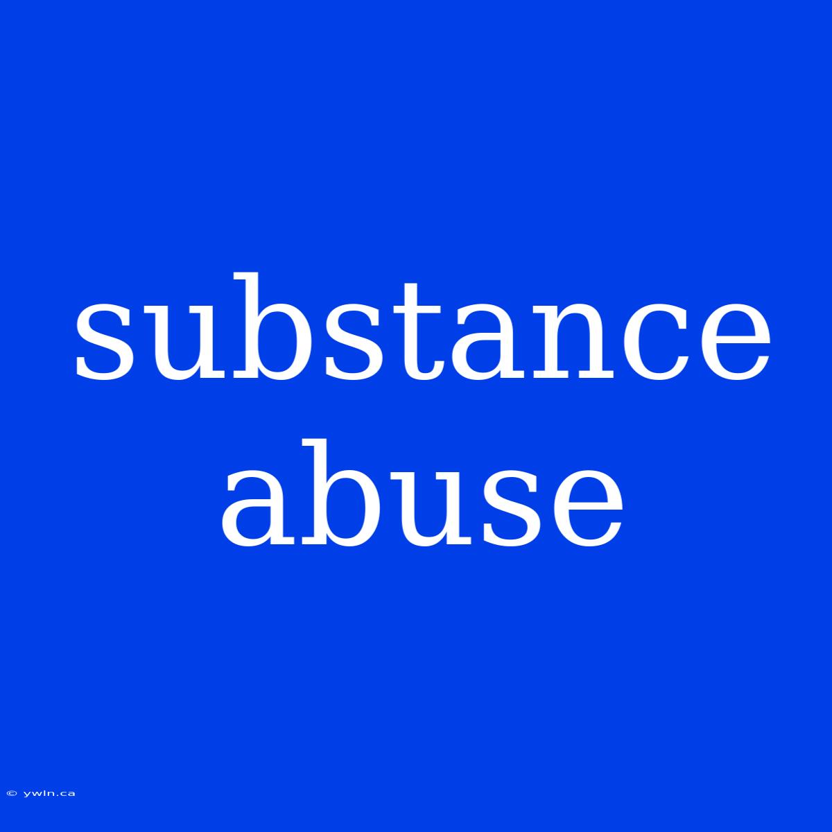 Substance Abuse