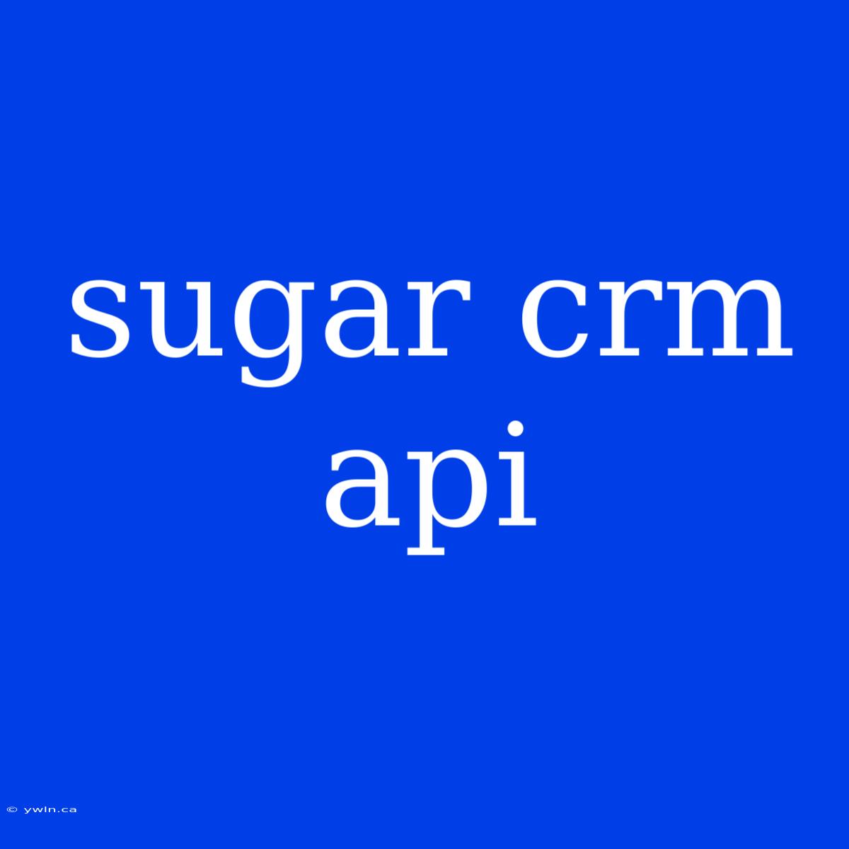 Sugar Crm Api