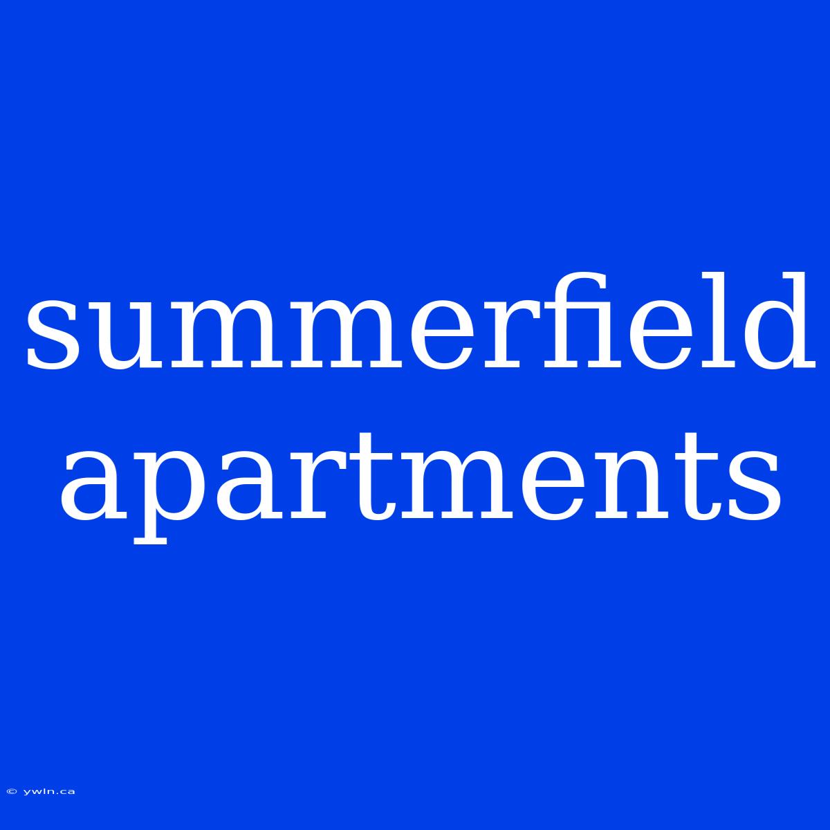 Summerfield Apartments