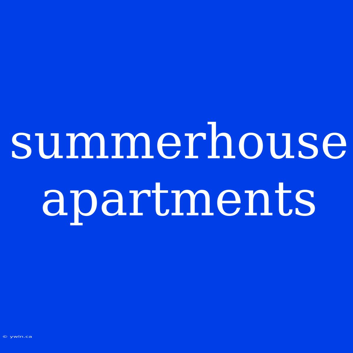 Summerhouse Apartments