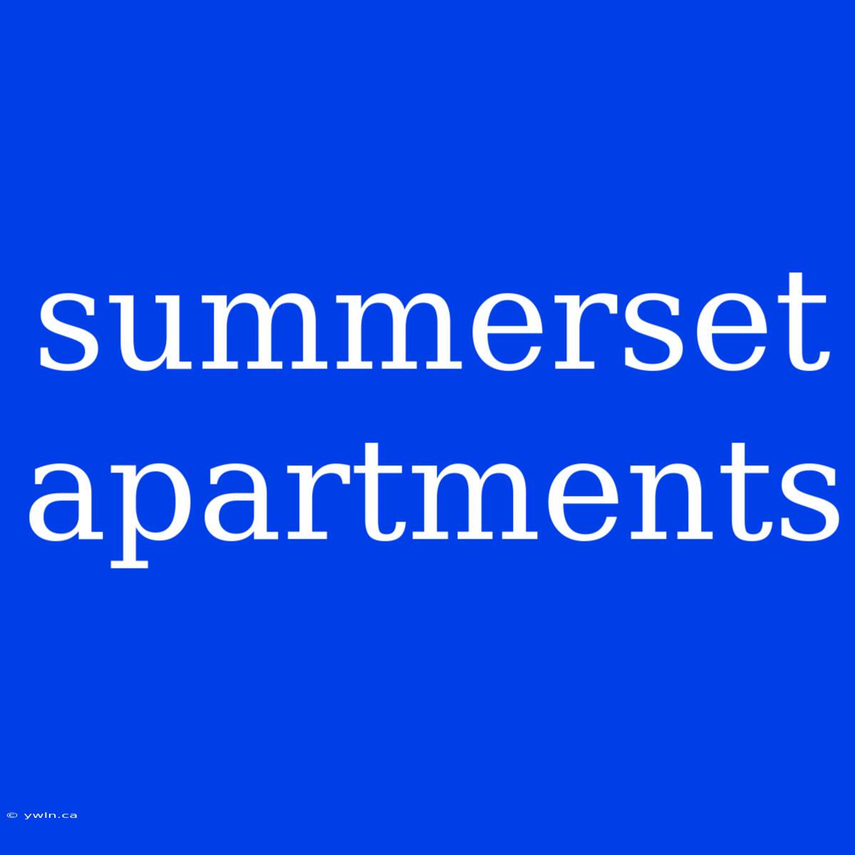 Summerset Apartments