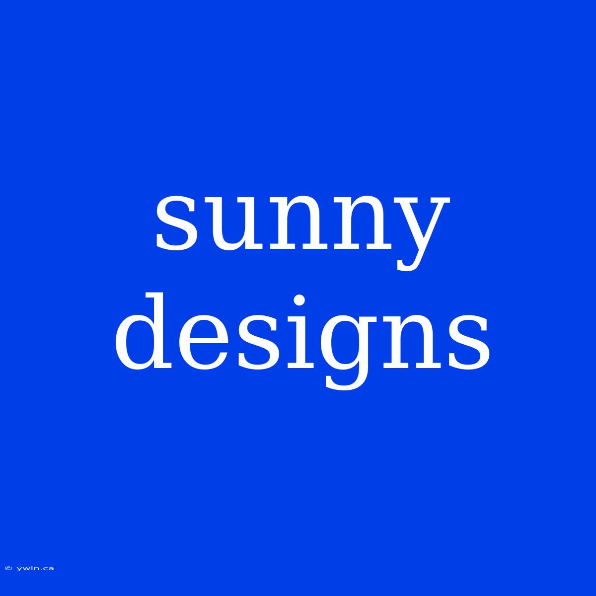 Sunny Designs