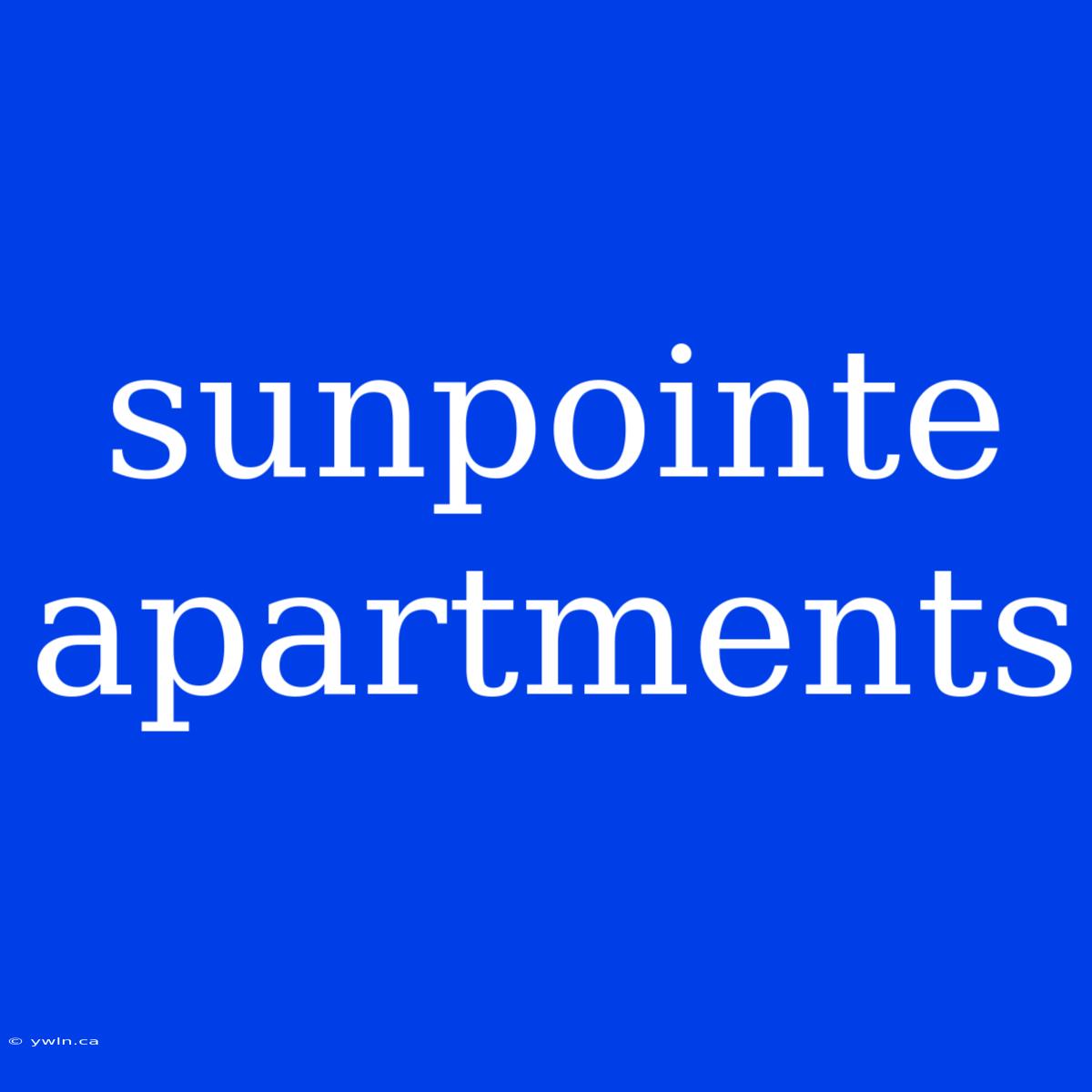 Sunpointe Apartments