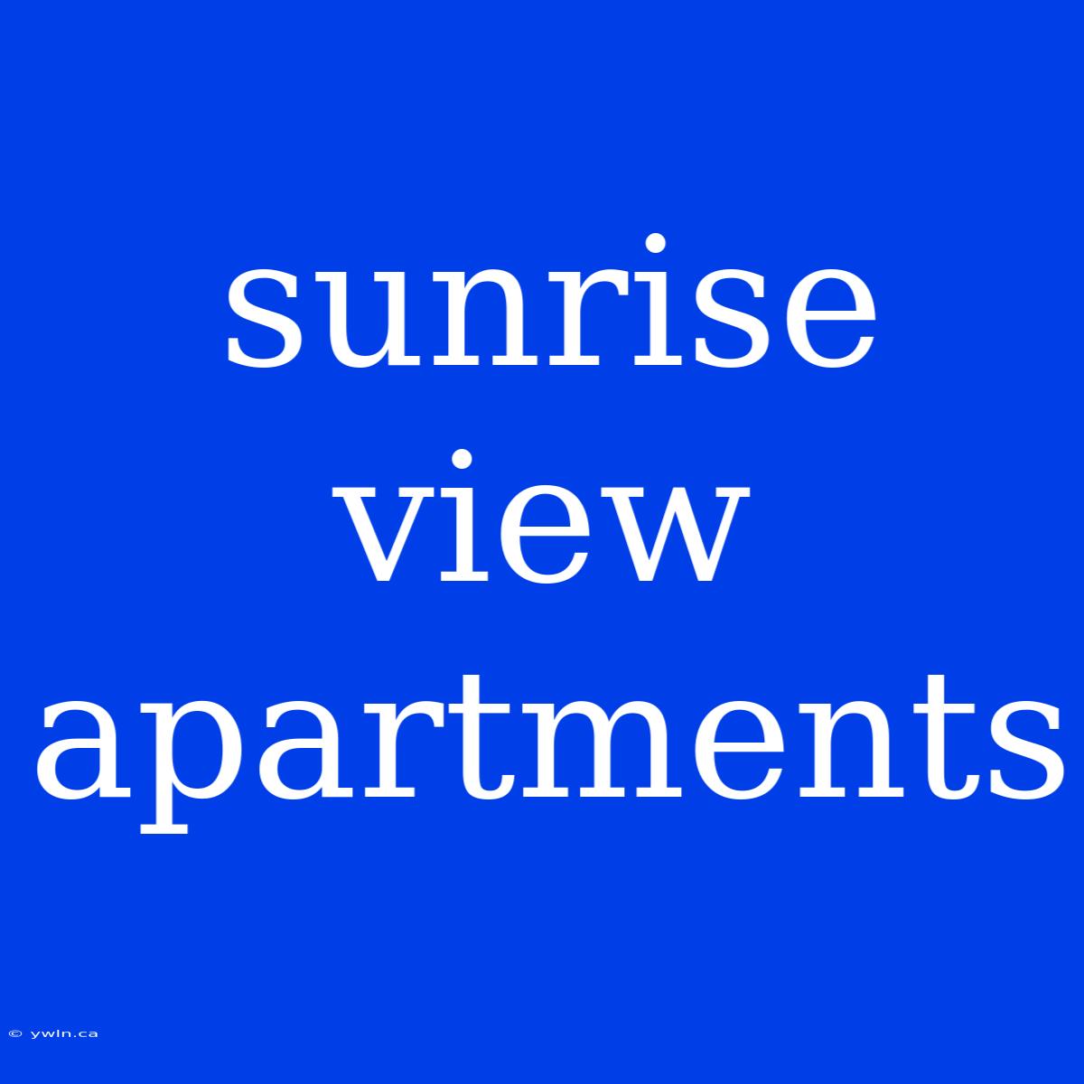 Sunrise View Apartments