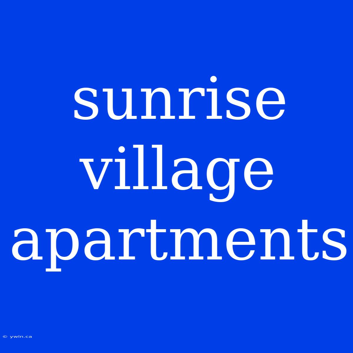 Sunrise Village Apartments